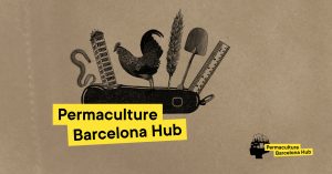 Permaculture Barcelona Hub Launch & Spring Gathering